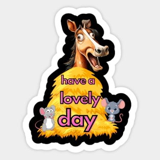 have a lovey day Sticker